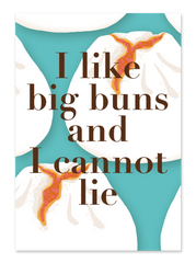 " I Like Big Buns and I Cannot Lie " Card