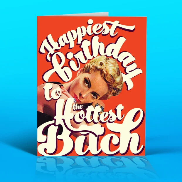 " Hottest Bitch " Birthday Card