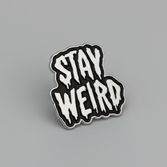 " Stay Weird "  Enamel Pins