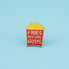" Fries Before Guys "  Enamel Pins