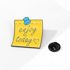 " Enjoy Today " Enamel Pins