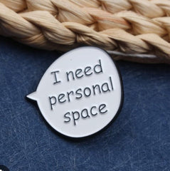 " I need personal space " Enamel Pins
