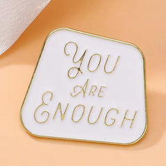 " You are enough " Enamel Pins