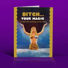 " Bitch Your Magic " Card