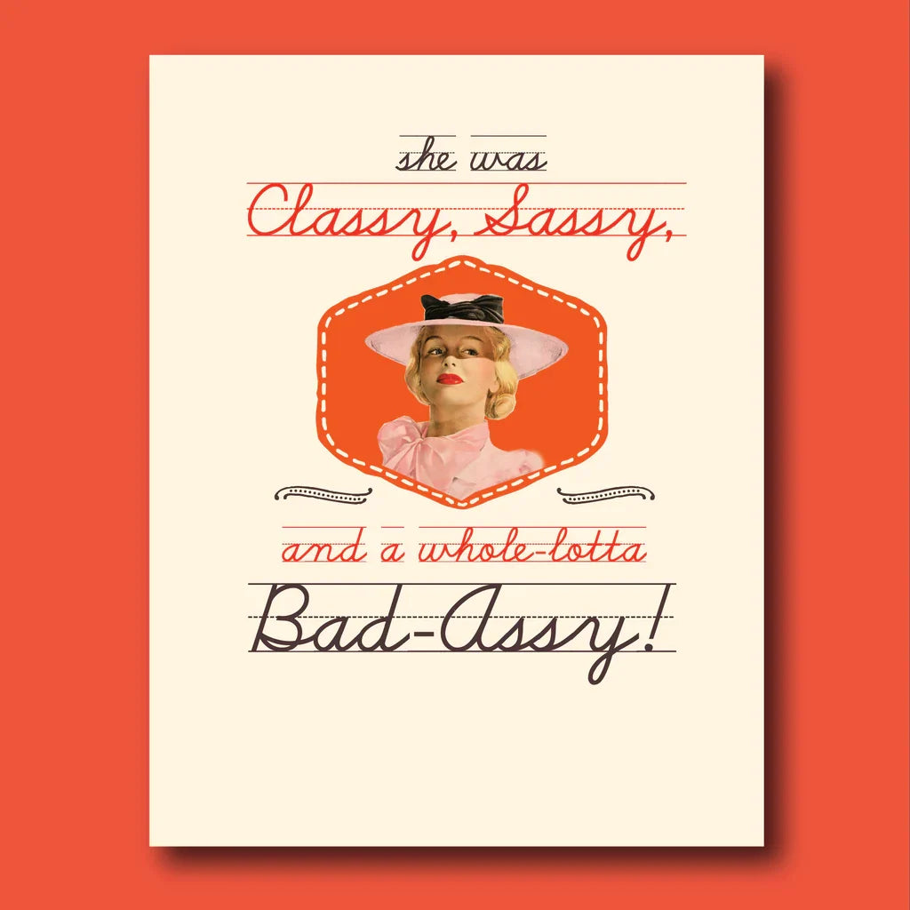 " Sassy, Classy, BadAssy " Card