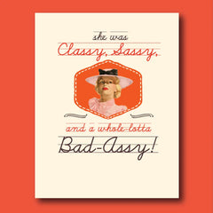 " Sassy, Classy, BadAssy " Card