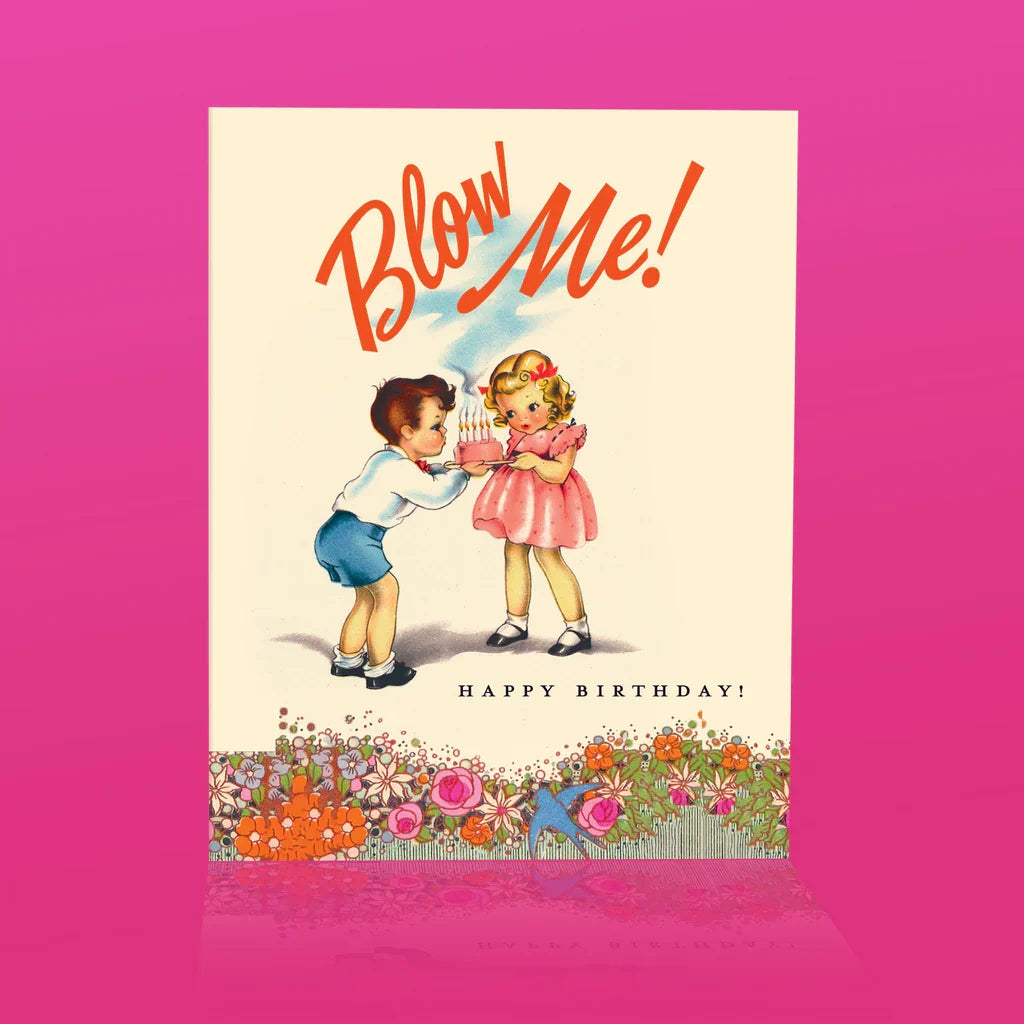 " Blow Me! " Birthday Card