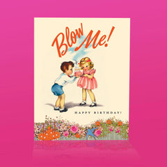 " Blow Me! " Birthday Card